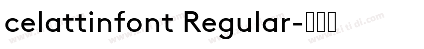 celattinfont Regular字体转换